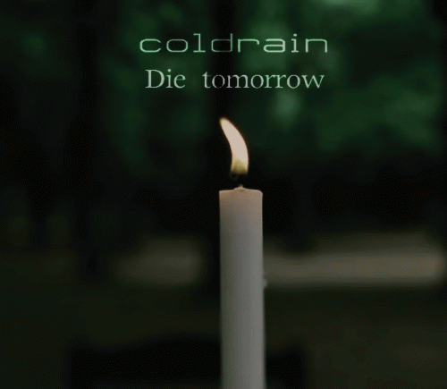 Coldrain (JAP) : Die Tomorrow
